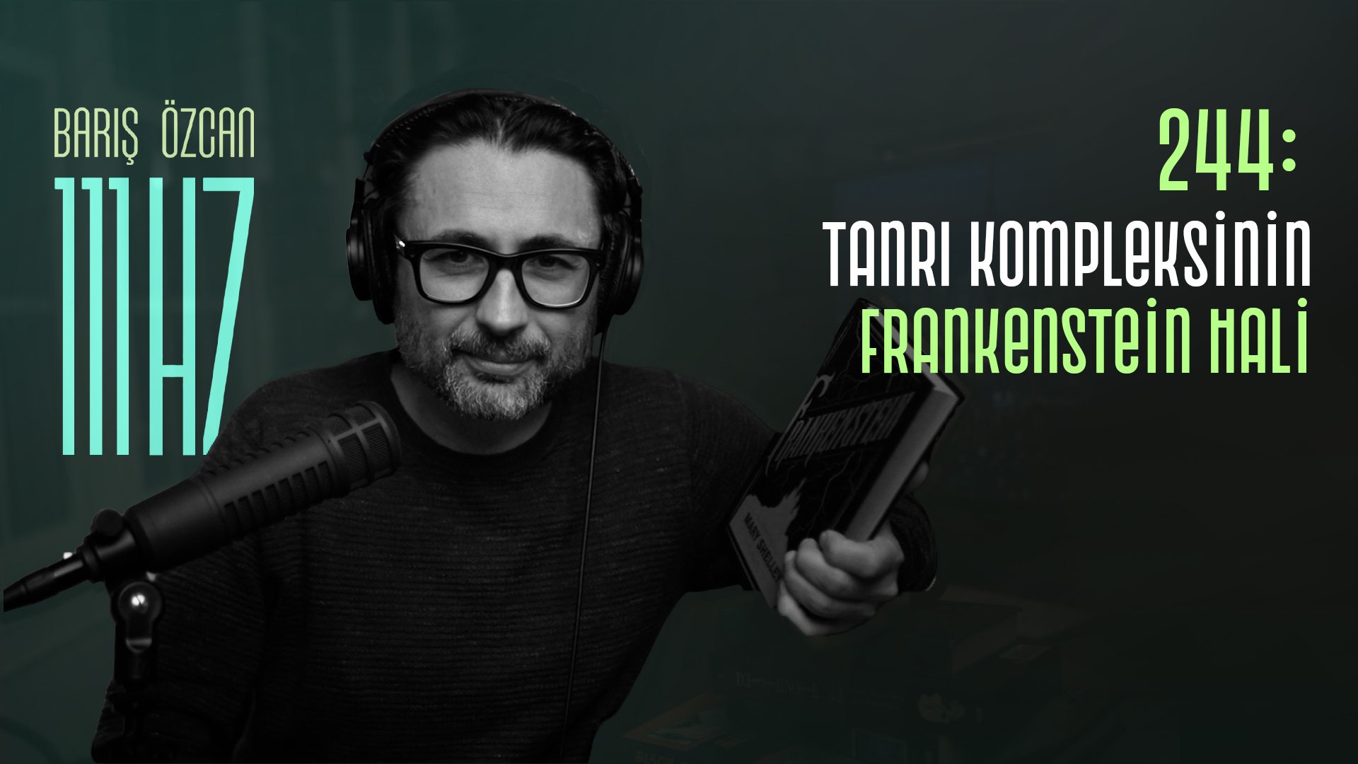 244 - Tanrı Kompleksinin Frankenstein Hali
